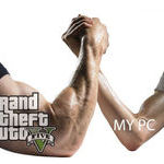 gta_five_vs_my_pc.jpg