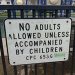 no_adults_allowed_unless.jpg