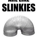 slinkies_make_me_happy.jpg