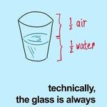 technically_the_glass_is_always_full.jpg